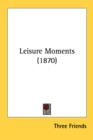 Leisure Moments (1870) - Book
