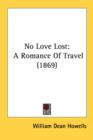 No Love Lost : A Romance Of Travel (1869) - Book