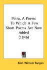 Petra, A Poem : To Which A Few Short Poems Are Now Added (1846) - Book