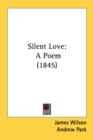 Silent Love : A Poem (1845) - Book