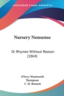 Nursery Nonsense : Or Rhymes Without Reason (1864) - Book