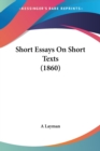 Short Essays On Short Texts (1860) - Book