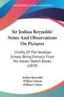Sir Joshua Reynolds' Notes And Observations On Pictures : Chiefly Of The Venetian School, Being Extracts From His Italian Sketch Books (1859) - Book