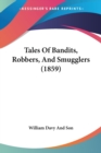 Tales Of Bandits, Robbers, And Smugglers (1859) - Book