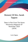 Memoir Of Mrs. Sarah Tappan : Taken In Part From The Home Missionary Magazine Of November 1828 (1834) - Book