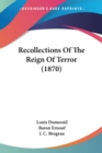 Recollections Of The Reign Of Terror (1870) - Book