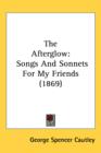 The Afterglow : Songs And Sonnets For My Friends (1869) - Book