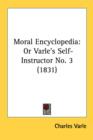 Moral Encyclopedia : Or Varle's Self-Instructor No. 3 (1831) - Book