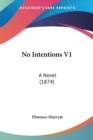 No Intentions V1 : A Novel (1874) - Book