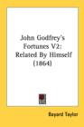 John Godfrey's Fortunes V2 : Related By Himself (1864) - Book