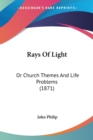 Rays Of Light : Or Church Themes And Life Problems (1871) - Book