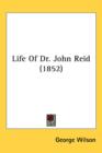 Life Of Dr. John Reid (1852) - Book