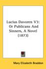 Lucius Davoren V3 : Or Publicans And Sinners, A Novel (1873) - Book