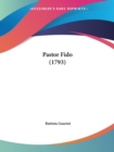 Pastor Fido (1793) - Book