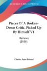 Pieces Of A Broken-Down Critic, Picked Up By Himself V1 : Reviews (1858) - Book