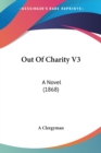 Out Of Charity V3 : A Novel (1868) - Book