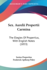 Sex. Aurelii Propertii Carmina : The Elegies Of Propertius, With English Notes (1853) - Book