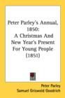 Peter Parley's Annual, 1850 : A Christmas And New Year's Present For Young People (1851) - Book