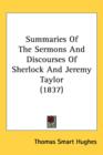 Summaries Of The Sermons And Discourses Of Sherlock And Jeremy Taylor (1837) - Book