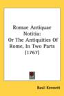 Romae Antiquae Notitia : Or The Antiquities Of Rome, In Two Parts (1767) - Book