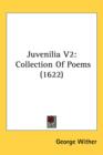 Juvenilia V2 : Collection Of Poems (1622) - Book