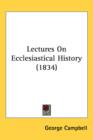 Lectures On Ecclesiastical History (1834) - Book