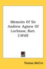 Memoirs Of Sir Andrew Agnew Of Lochnaw, Bart. (1850) - Book