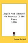 Oregon And Eldorado : Or Romance Of The Rivers (1866) - Book