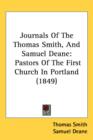 Journals Of The Thomas Smith, And Samuel Deane : Pastors Of The First Church In Portland (1849) - Book