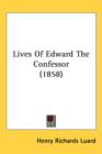 Lives Of Edward The Confessor (1858) - Book
