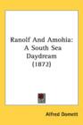 Ranolf And Amohia : A South Sea Daydream (1872) - Book