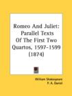 Romeo And Juliet : Parallel Texts Of The First Two Quartos, 1597-1599 (1874) - Book