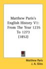 Matthew Paris's English History V1 : From The Year 1235 To 1273 (1852) - Book