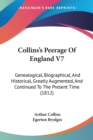 Collins's Peerage Of England V7 : Genealogical, Biographical, And Historical, Greatly Augmented, And Continued To The Present Time (1812) - Book