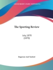 The Sporting Review : July, 1870 (1870) - Book