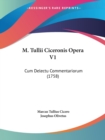 M. Tullii Ciceronis Opera V1 : Cum Delectu Commentariorum (1758) - Book