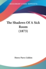 The Shadows Of A Sick Room (1873) - Book