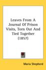 Leaves From A Journal Of Prison Visits, Torn Out And Tied Together (1857) - Book