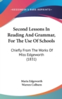 Second Lessons In Reading And Grammar, For The Use Of Schools : Chiefly From The Works Of Miss Edgeworth (1831) - Book