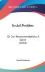 Social Position : Or Our Recommendations, A Satire (1850) - Book
