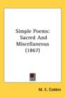 Simple Poems : Sacred And Miscellaneous (1867) - Book