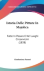 Istoria Delle Pitture In Majolica : Fatte In Pesaro E Ne' Luoghi Circonvicini (1838) - Book