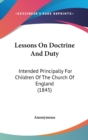 Lessons On Doctrine And Duty : Intended Principally For Children Of The Church Of England (1845) - Book