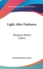 Light After Darkness : Religious Poems (1867) - Book