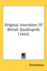 Original Anecdotes Of British Quadrupeds (1842) - Book