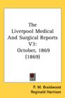 The Liverpool Medical And Surgical Reports V3 : October, 1869 (1869) - Book