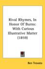 Rival Rhymes, In Honor Of Burns : With Curious Illustrative Matter (1859) - Book