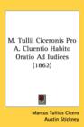 M. Tullii Ciceronis Pro A. Cluentio Habito Oratio Ad Iudices (1862) - Book