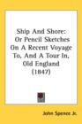 Ship And Shore : Or Pencil Sketches On A Recent Voyage To, And A Tour In, Old England (1847) - Book