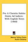 Pro A Cluentio Habito Oratio Ad Iudices : With English Notes (1860) - Book